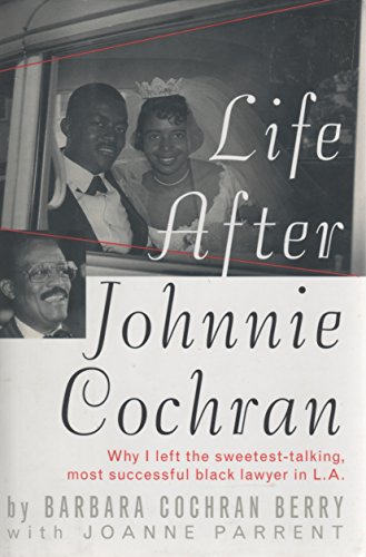 Stock image for Life after Johnnie Cochran : Why I Left the Sweetest Talking, Most Successful Black Lawyer for sale by Better World Books: West