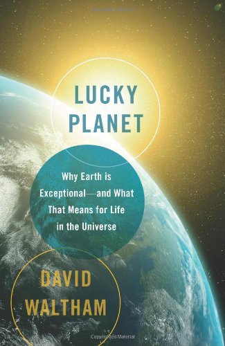 Beispielbild fr Lucky Planet : Why Earth Is Exceptional-And What That Means for Life in the Universe zum Verkauf von Better World Books