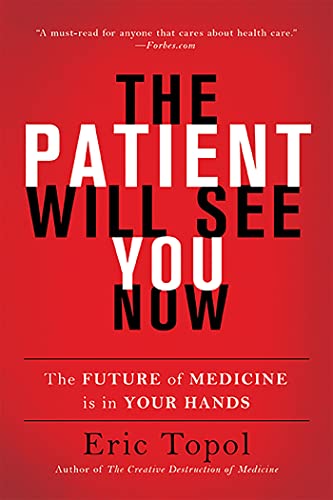 Beispielbild fr The Patient Will See You Now : The Future of Medicine Is in Your Hands zum Verkauf von Better World Books