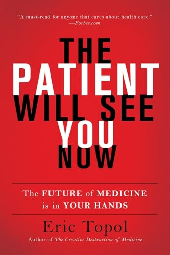 9780465040025: The Patient Will See You Now: The Future of Medicine Is in Your Hands