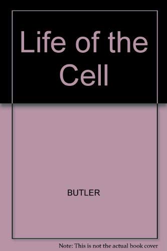 Stock image for The Life of the Cell, Its Nature, Origin and Development for sale by Rose's Books IOBA