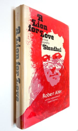 A Lion For Love: A Critical Biography of Stendhal