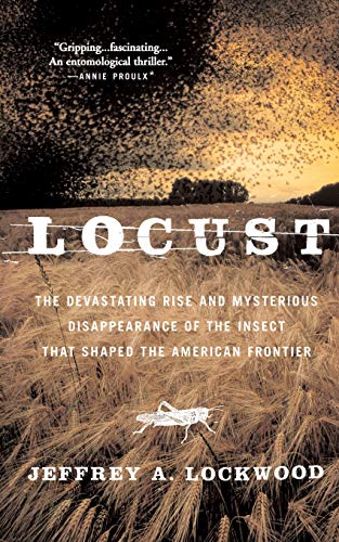9780465041671: Locust: The Devastating Rise and Mysterious Disappearance of the Insect that Shaped the American Frontier