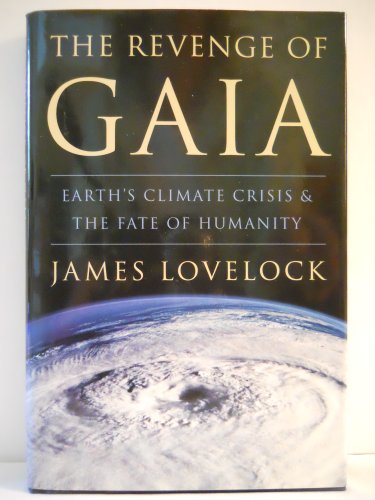 The Revenge of Gaia - Lovelock, James; Lovelock, J. E.