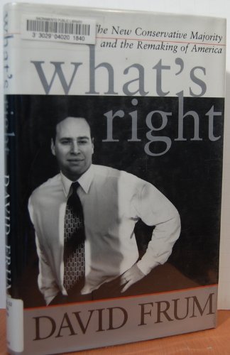 

What's Right The New Conservative Majority And The Remaking Of America [signed] [first edition]