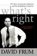 Imagen de archivo de What's Right. The New Conservative Majority and the Remaking of America a la venta por Bookworm Books