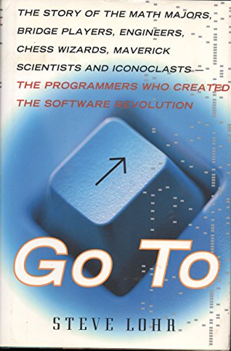 Stock image for Go To The Story Of The Math Majors, Bridge Players, Engineers, Chess Wizards, Scientists And Iconoclasts Who Were The Hero Programmers Of The Software Revolution for sale by Jenson Books Inc