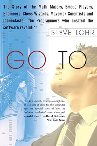 Beispielbild fr Go To : The Story of the Math Majors, Bridge Players, Engineers, Chess Wizards, Maverick Scientists, and Iconoclasts-- the Programmers Who Created the Software Revolution zum Verkauf von Better World Books