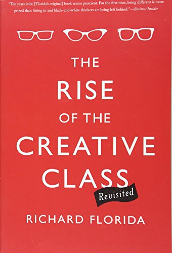 Beispielbild fr The Rise of the Creative Class--Revisited : Revised and Expanded zum Verkauf von Better World Books