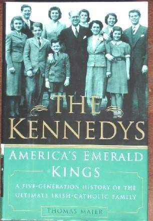 Stock image for The Kennedys: Americas Emerald Kings A Five-Generation History of the for sale by Hawking Books