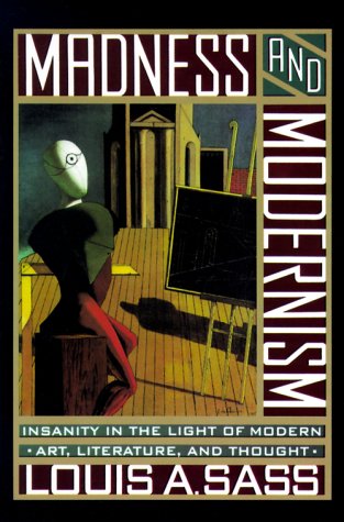 9780465043125: Madness and Modernism: Insanity in the Light of Modern Art, Literature and Thought