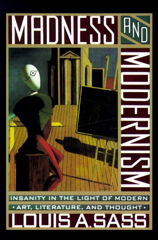 Stock image for Madness And Modernism: Insanity In The Light Of Modern Art, Literature, And Thought for sale by Decluttr