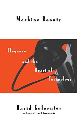 Stock image for Machine Beauty: Elegance And The Heart Of Technology (Repr Ed) (Masterminds) for sale by Open Books