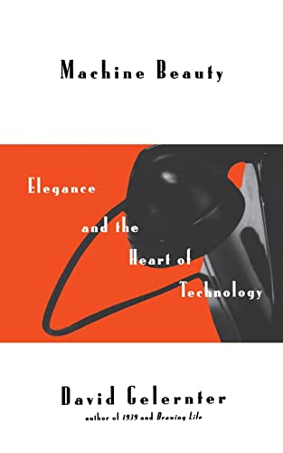 9780465043163: Machine Beauty: Elegance And The Heart Of Technology (Repr Ed) (Masterminds)