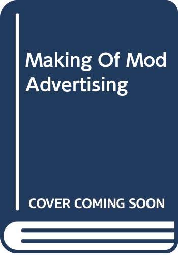 Beispielbild fr The Making of Modern Advertising zum Verkauf von Better World Books