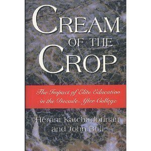 Cream Of The Crop: The Impact Of Elite Education In The Decade After College (9780465043439) by Katchadouria, Herant A.