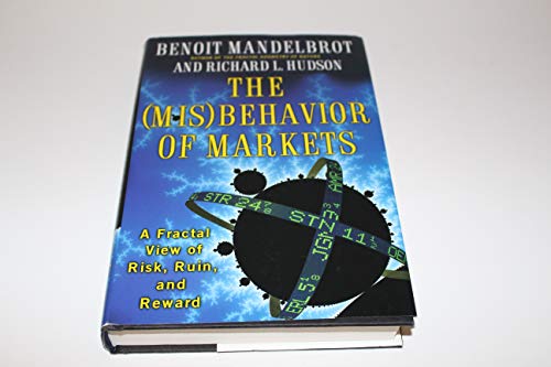 Stock image for The (Mis)Behavior of Markets : A Fractal View of Risk, Ruin, and Reward for sale by Better World Books