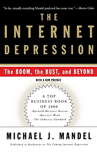 The Internet Depression: The Boom, The Bust And Beyond (9780465043590) by Mandel, Michael J.