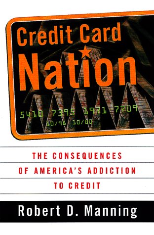 Beispielbild fr Credit Card Nation : The Consequences of America's Addiction to Credit zum Verkauf von Better World Books