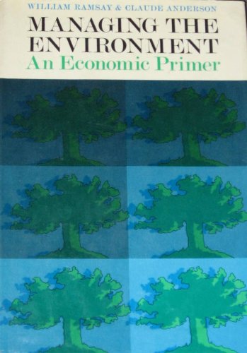 Imagen de archivo de Managing the Environment : An Economic Primer a la venta por Better World Books Ltd