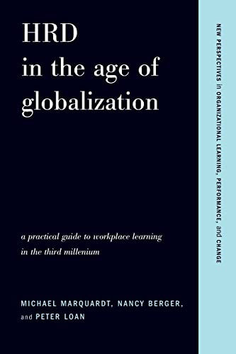 Beispielbild fr HRD in the Age of Globalization: A Practical Guide To Workplace Learning In The Third Millennium (New Perspectives in Organizational Learning, Performance, and Change) zum Verkauf von Goodwill of Colorado