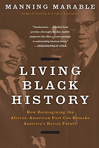 Imagen de archivo de Living Black History: How Reimagining the African-American Past Can Remake America's Racial Future a la venta por HPB-Red