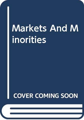 9780465043989: Markets And Minorities