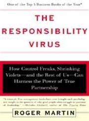 9780465044115: The Responsibility Virus: How Control Freaks, Shrinking Violets-And the Rest of Us-Can Harness the Power of True Partnership