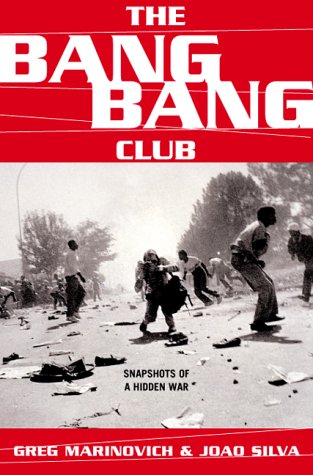 Beispielbild fr The Bang-Bang Club: Snapshots From A Hidden War zum Verkauf von SecondSale