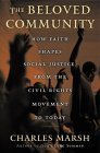 Beispielbild fr The Beloved Community : How Faith Shapes Social Justice, from the Civil Rights Movement to Today zum Verkauf von Better World Books