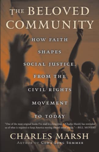 Beispielbild fr The Beloved Community: How Faith Shapes Social Justice from the Civil Rights Movement to Today zum Verkauf von SecondSale