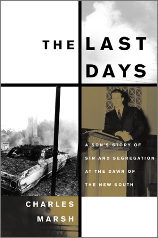 Beispielbild fr Last Days : A Son's Story of Sin and Segregation at the Dawn of a New South zum Verkauf von Better World Books