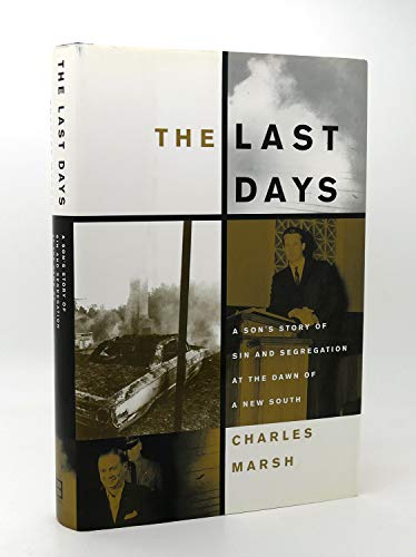 Imagen de archivo de The Last Days: A Son's Story Of Sin And Segregation At The Dawn Of A New South a la venta por Idaho Youth Ranch Books