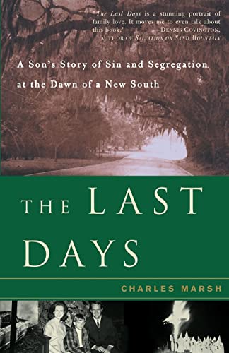Beispielbild fr The Last Days : A Son's Story of Sin and Segregation at the Dawn of a New South zum Verkauf von Better World Books