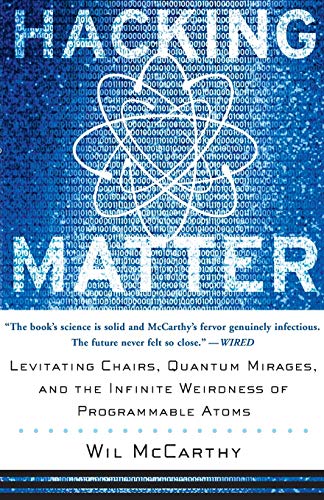 Beispielbild fr Hacking Matter: Levitating Chairs, Quantum Mirages, and the Infinite Weirdness of Programmable Atoms zum Verkauf von Wonder Book