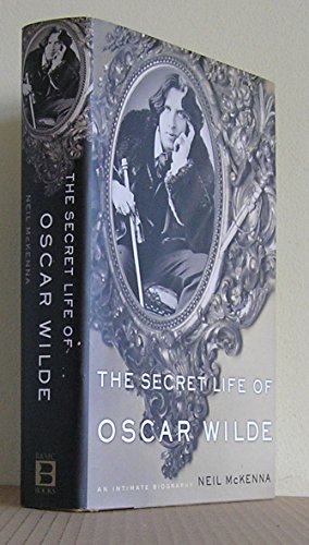 9780465044382: The Secret Life of Oscar Wilde: An Intimate Biography