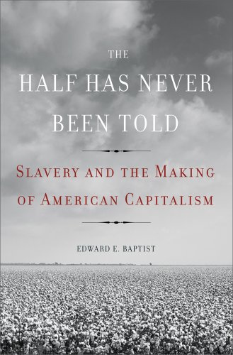 9780465044702: Half That Has Never Been Told Edward E. Baptist