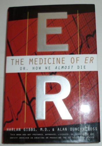 Stock image for The Medicine of ER : Or, How We Almost Die for sale by Better World Books