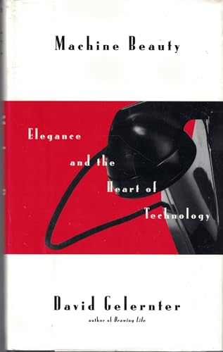 Stock image for Machine Beauty: Elegance And The Heart Of Technology (Master Minds Series) for sale by Jenson Books Inc