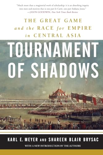 9780465045761: Tournament of Shadows: The Great Game and the Race for Empire in Central Asia