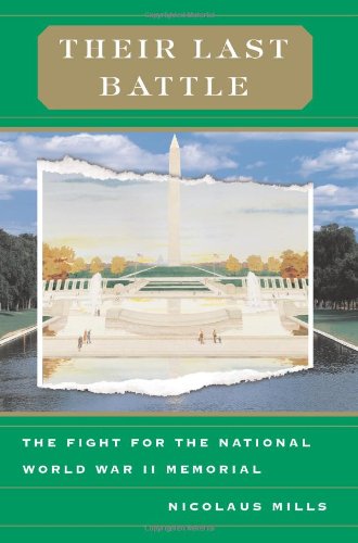 Stock image for Their Last Battle: The Fight for the National World War II Memorial for sale by gearbooks