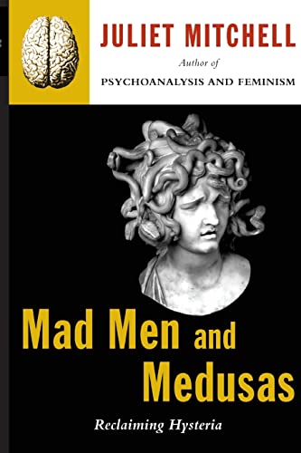9780465046140: Mad Men and Medusas: Reclaiming Hysteria
