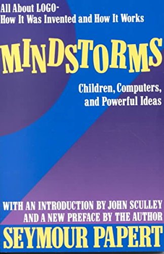 Mindstorms: Children, Computers and Powerful Ideas: All About Logo, How It Was Invented and How It Works (9780465046171) by Seymour Papert