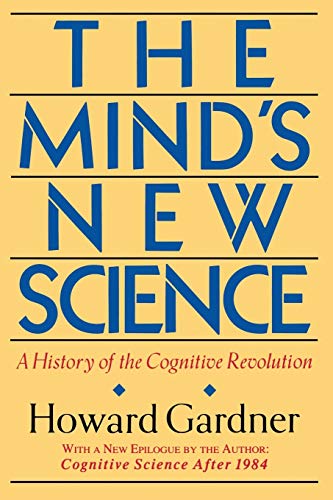 Beispielbild fr The Mind's New Science. A History of the Cognitive Revolution. With a New Epilogue by the Author: Cognitive Science after 1984. zum Verkauf von Antiquariaat Schot