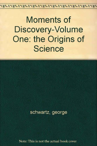 Imagen de archivo de Moments of Discovery - Volume 1, The Origins of Science a la venta por Neil Shillington: Bookdealer/Booksearch