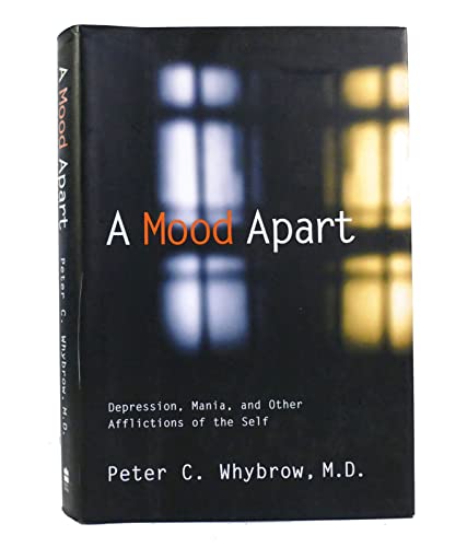 Imagen de archivo de Mood Apart : Depression, Mania and Other Afflictions of the Self a la venta por Better World Books: West