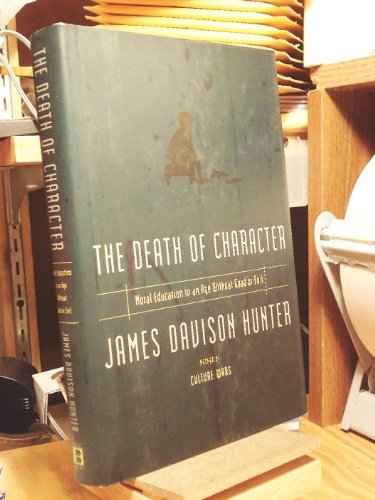 Imagen de archivo de Death Of Character Moral Education In An Age Without Good Or Evil a la venta por Goodwill Books