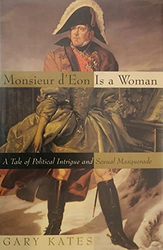 Imagen de archivo de Monsieur d'Eon Is a Woman : A Tale of Political Intrigue and Sexual Masquerade a la venta por Better World Books