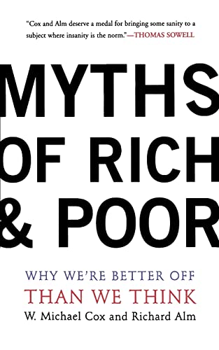 Beispielbild fr Myths of Rich and Poor: Why We're Better Off Than We Think zum Verkauf von ThriftBooks-Dallas