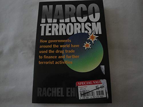 Stock image for Narco-terrorism: How Governments Around The World Have Used The Drug Trade To Finance And Further for sale by HPB-Movies
